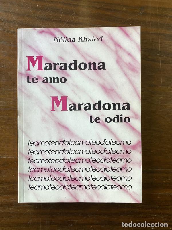 B&uuml;cher: Maradona te amo Maradona te odio - Khaled Nelida