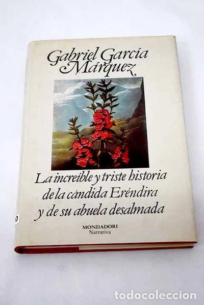 Livres: La incre&iacute;ble y triste historia de la c&aacute;ndida Er&eacute;ndira y de su abuela desalmada- 9788439711063