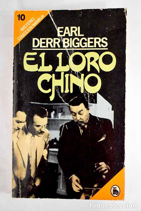 Libros: El loro chino: Biggers, Earl Derr.- Biggers, Earl Derr
