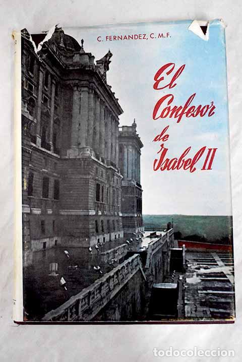 Libros: El confesor de Isabel II y sus actividades en Madrid.- Fern&aacute;ndez, Crist&oacute;bal