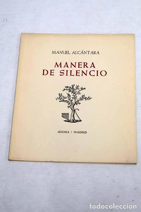Libros: Manera de silencio: Alc&aacute;ntara, Manuel.- Alc&aacute;ntara, Manuel