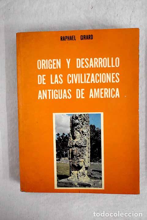 Libros: Origen y desarrollo de las civilizaciones antiguas de Am&eacute;rica: con 71 grabados en el texto