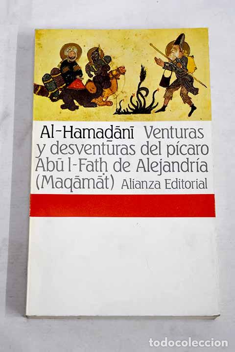 Libros: Venturas y desventuras del p&iacute;caro Abu l-Fath de Alejandr&iacute;a (Maqamat).- Al-Hamadani, Badi al-Zaman