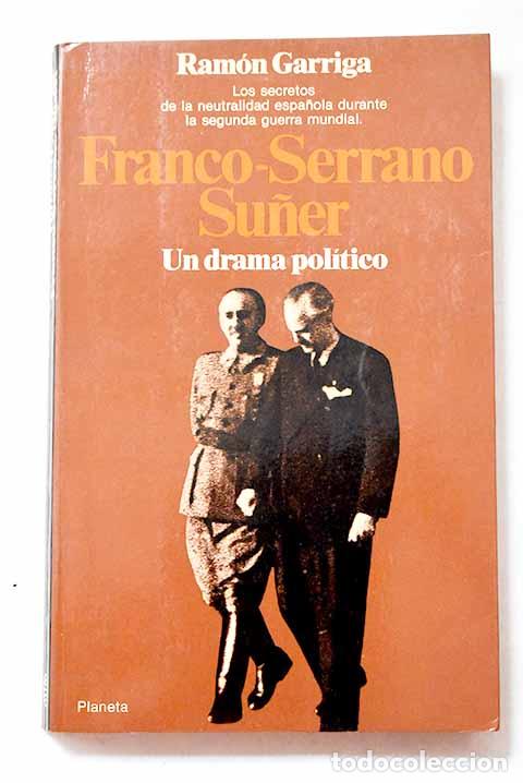 Libros: Franco-Serrano S&uacute;&ntilde;er, un drama pol&iacute;tico.- Garriga, Ram&oacute;n