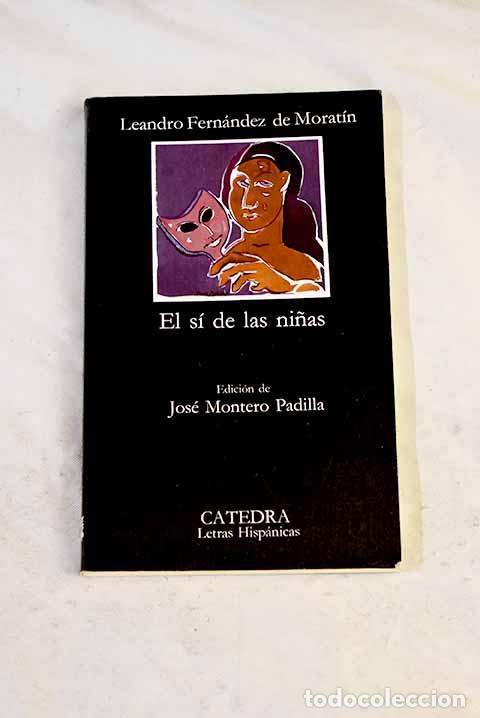 Livres: El s&iacute; de las ni&ntilde;as: Fern&aacute;ndez de Morat&iacute;n, Leandro.- Fern&aacute;ndez de Morat&iacute;n, Leandro