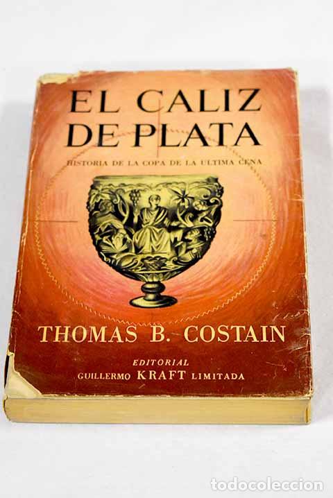books: El c&aacute;liz de plata: Costain, Thomas B..- Costain, Thomas B.