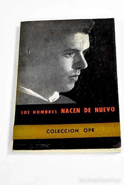 Libri di seconda mano: Los hombres nacen de nuevo.- Hevia Losa, Jacobo