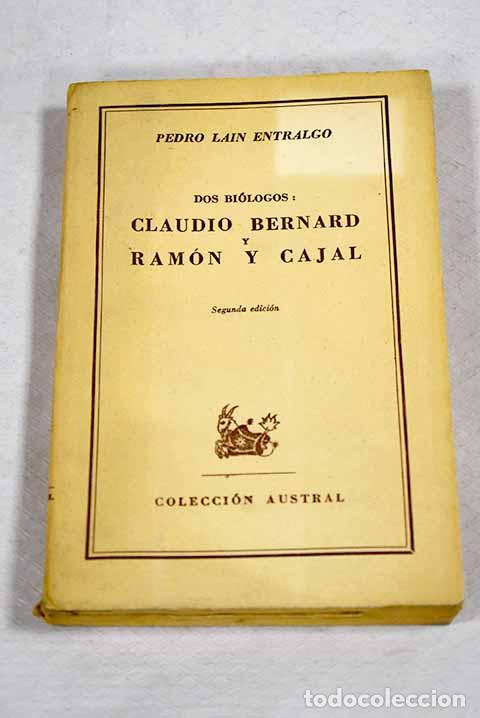 Libri di seconda mano: Dos biologos: Claudio Bernard y Ramon y Cajal.- Lain Entralgo, Pedro