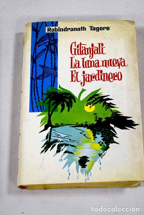 Libri di seconda mano: Gitanjali ; La luna nueva ; El jardinero.- Tagore, Rabindranath