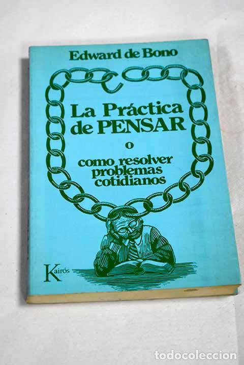 Livros em segunda m&atilde;o: La pr&aacute;ctica de pensar.- De Bono, Edward