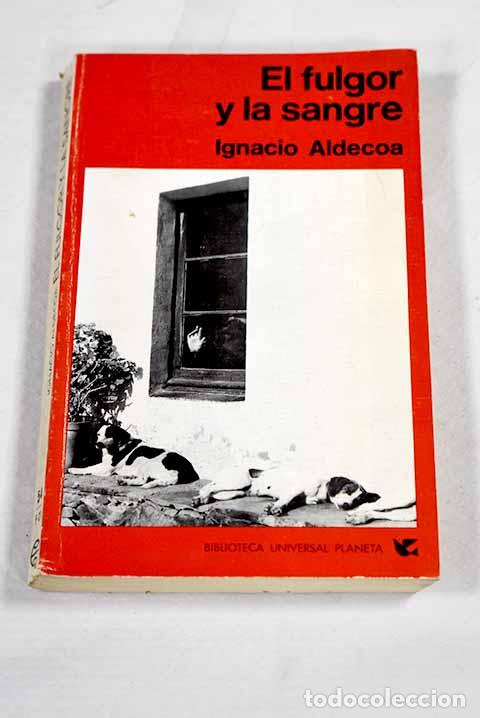 Livros em segunda m&atilde;o: El fulgor y la sangre.- Aldecoa, Ignacio