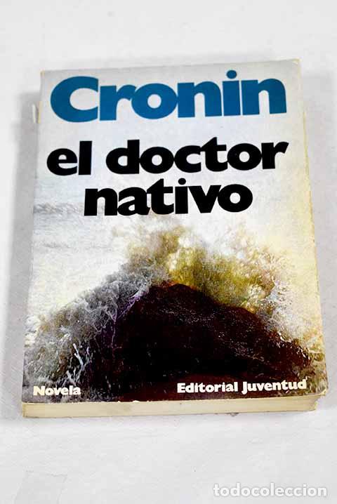 Livros em segunda m&atilde;o: El doctor nativo: Cronin, Archibald Joseph.- Cronin, Archibald Joseph