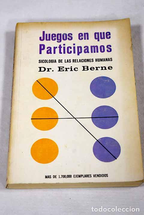 Livros em segunda m&atilde;o: Juegos en que participamos: sicolog&iacute;a de las relaciones humanas.- Berne, Eric