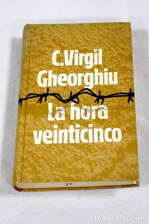 Livros em segunda m&atilde;o: La hora veinticinco: Gheorghiu, Constantin Virgil.- Gheorghiu, Constantin Virgil