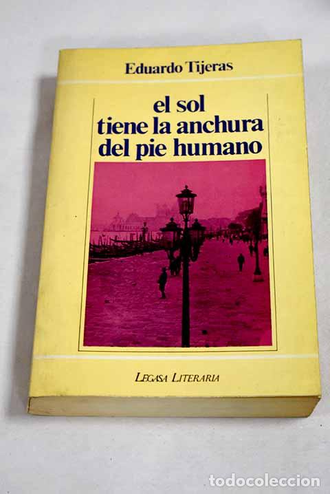 Livros em segunda m&atilde;o: El sol tiene la anchura del pie humano.- Tijeras, Eduardo