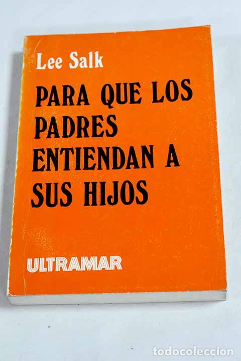 Livros em segunda m&atilde;o: Para que los padres entiendan a sus hijos.- Salk, Lee