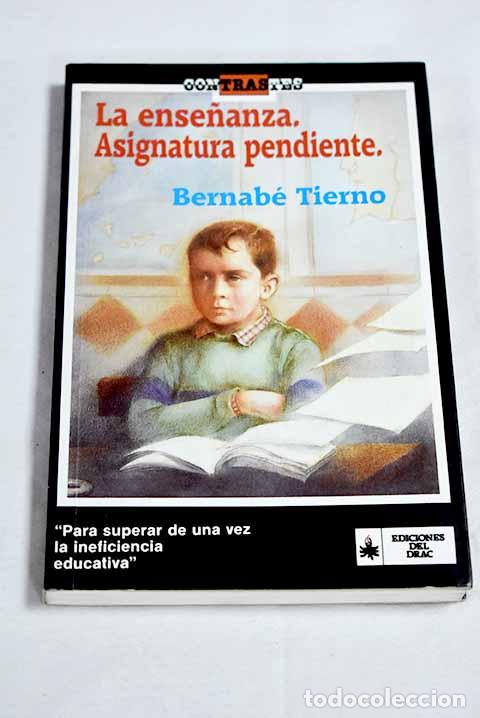 Livros em segunda m&atilde;o: La ense&ntilde;anza: asignatura pendiente.- Tierno, Bernab&eacute;