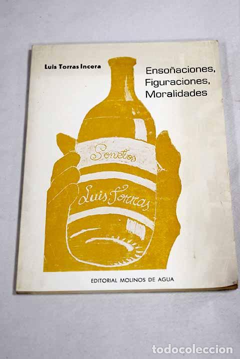 Livros em segunda m&atilde;o: Enso&ntilde;aciones, figuraciones, moralidades.- Torras Incera, Luis