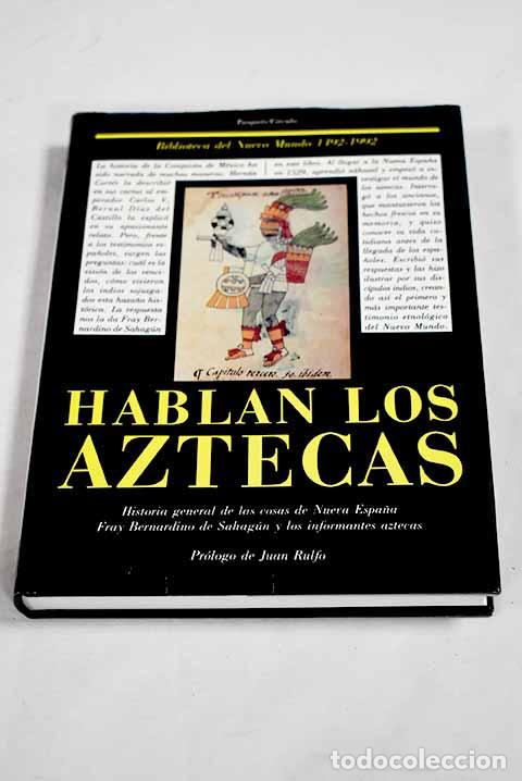 Livros em segunda m&atilde;o: Hablan los aztecas: historia general de las cosas de Nueva Espa&ntilde;a.- Bernardino de Sahag&uacute;n