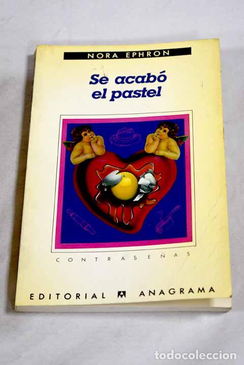 Livros em segunda m&atilde;o: Se acab&oacute; el pastel: Ephron, Nora.- Ephron, Nora