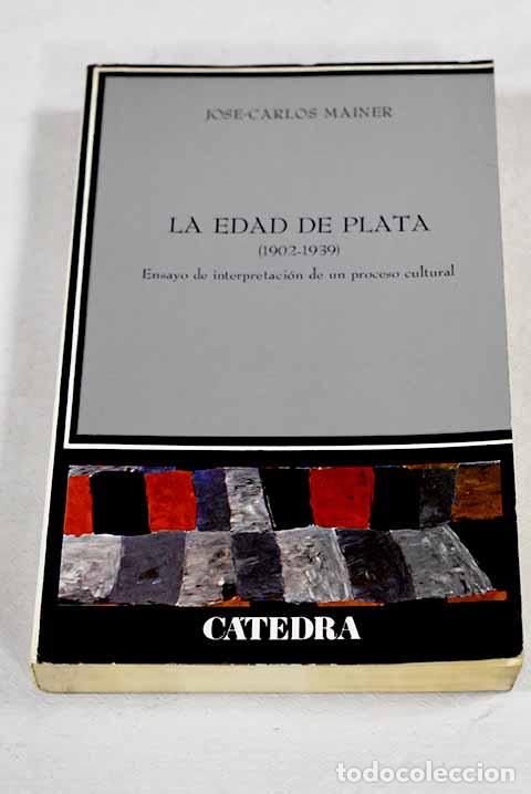 Libros: La Edad de Plata (1902-1939): ensayo de interpretaci&oacute;n de un proceso cultural
