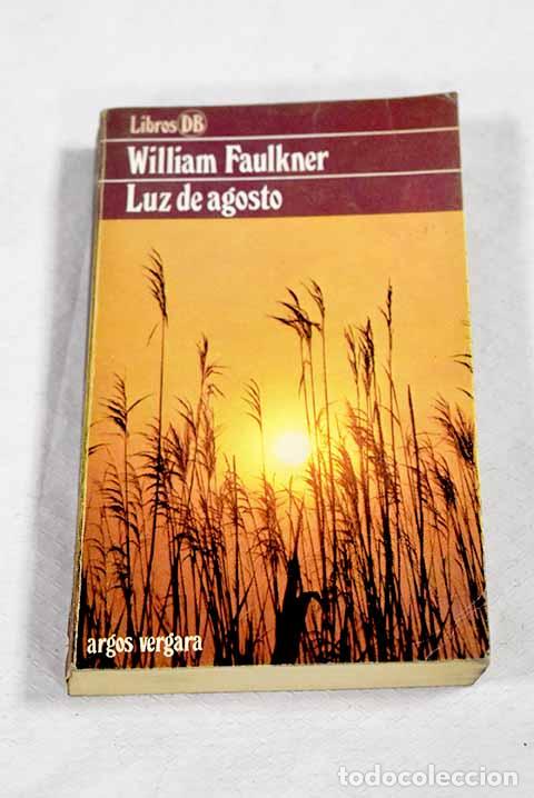 Libros: Luz de agosto: Faulkner, William.- Faulkner, William