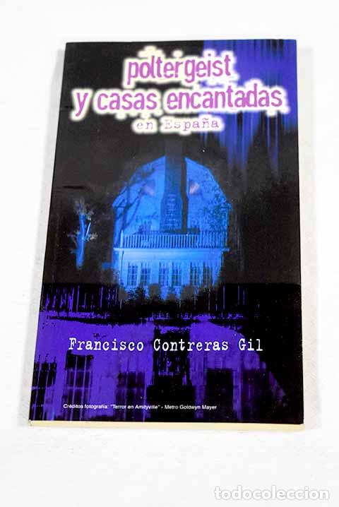 Libros: Poltergeist y casas encantadas en Espa&ntilde;a.- Contreras Gil, Francisco
