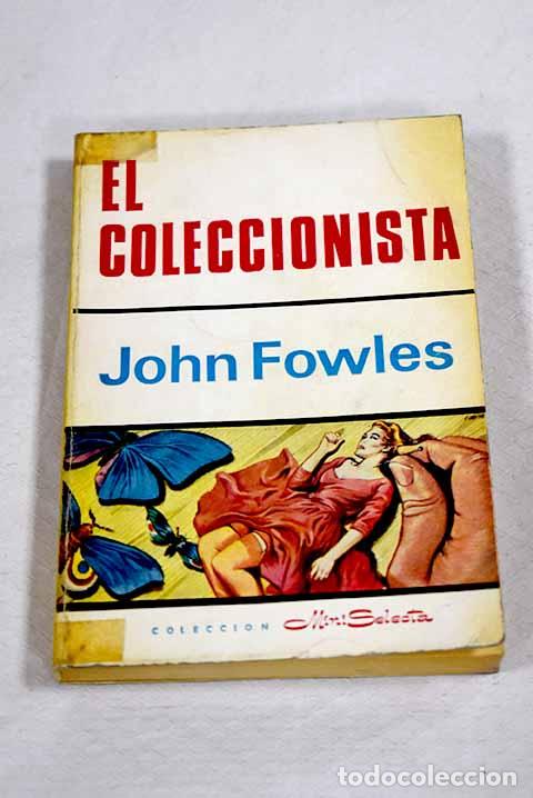Libros: El coleccionista: Fowles, John.- Fowles, John