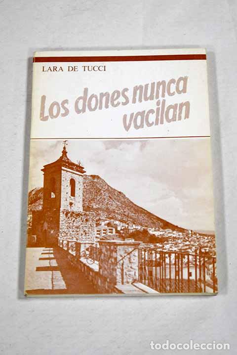 Libros: Los dones nunca vacilan.- Tucci, Lara de