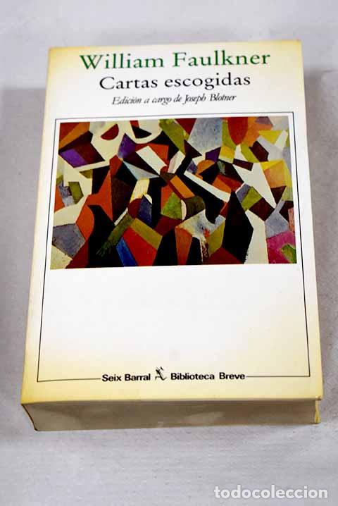 B&uuml;cher: Cartas escogidas de William Faulkner.- Faulkner, William