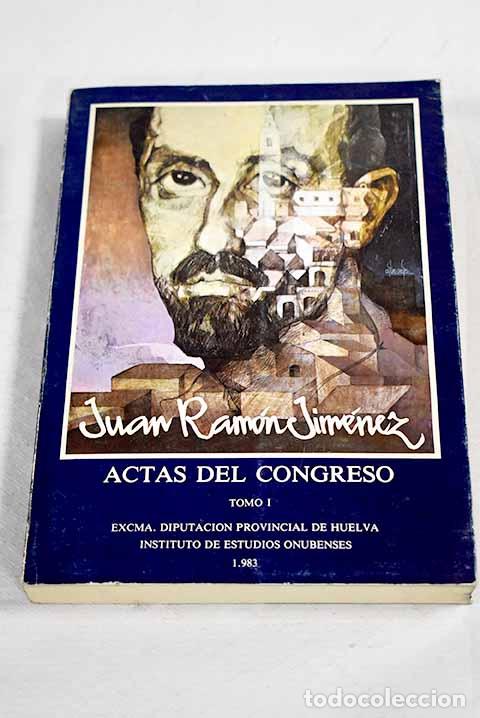 B&uuml;cher: Actas del Congreso Internacional Commemorativo del Centenario de Juan Ram&oacute;n Jim&eacute;nez, tomo I