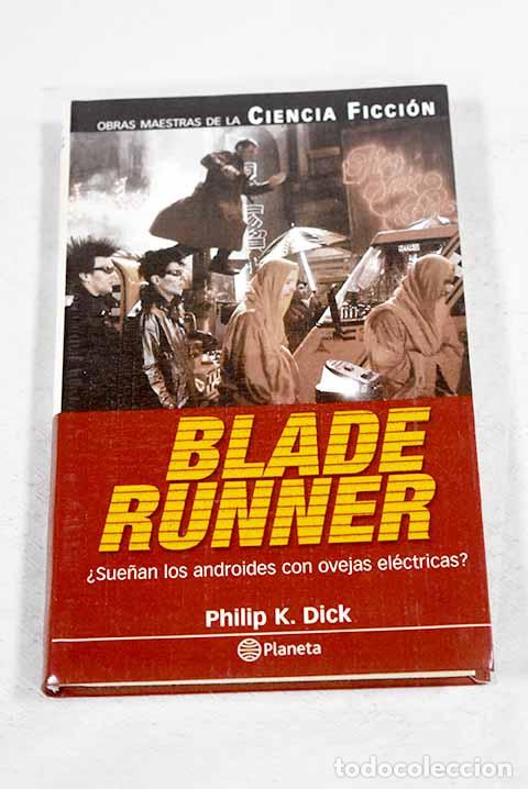 B&uuml;cher: Blade Runner: &iquest;sue&ntilde;an los androides con ovejas el&eacute;ctricas?.- Dick, Philip K.