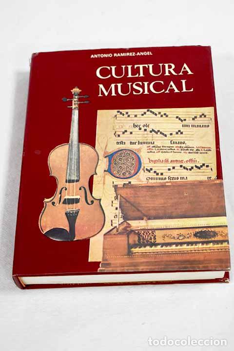 Libros: Cultura Musical: Ramirez Angel, Antonio.- Ramirez Angel, Antonio