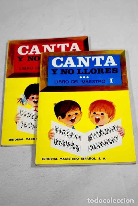 Libros: Canta y no llores: libro del maestro. Cursos primero y segundo.- N&uacute;&ntilde;ez, Emilio