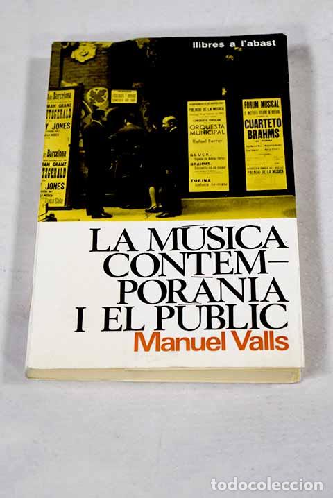 Libros: La m&uacute;sica contemporan&iacute;a i el p&uacute;blic.- Valls Gorina, Manuel