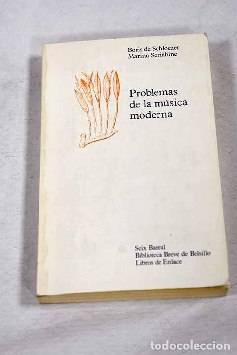 Libros: Problemas de la m&uacute;sica moderna.- Schloezer, Boris de