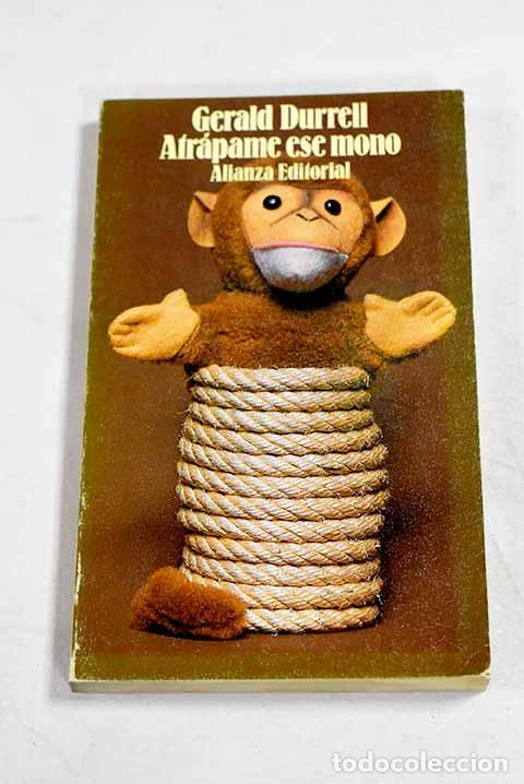 Libros: Atr&aacute;pame ese mono: Durrell, Gerald.- Durrell, Gerald