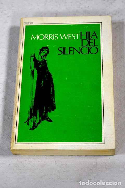 Libros: Hija del silencio: West, Morris.- West, Morris