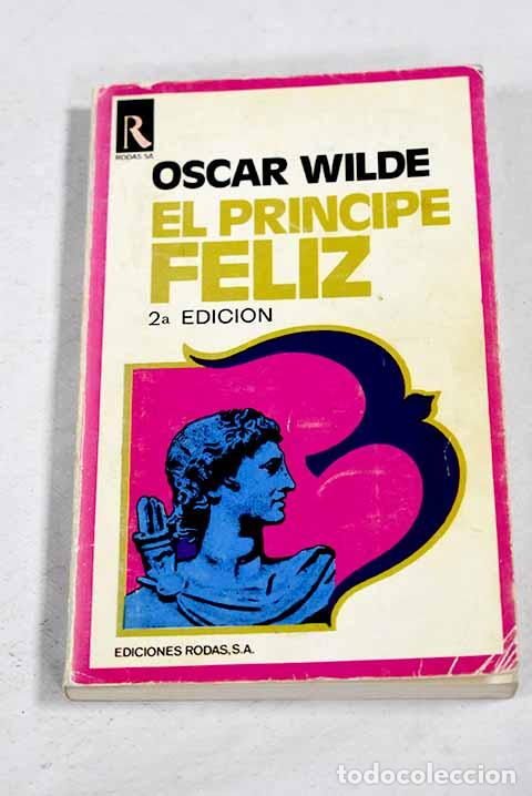 Libros: El pr&iacute;ncipe feliz: Wilde, Oscar.- Wilde, Oscar
