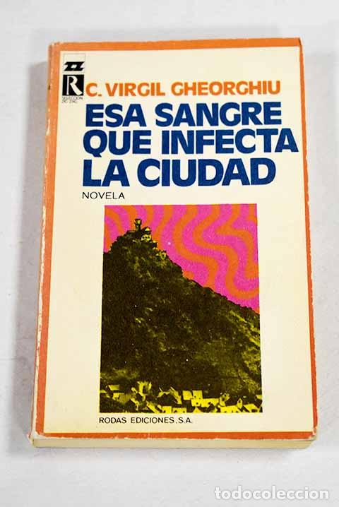 Libri di seconda mano: Esa Sangre que Infecta la Ciudad.- Gheorghiu, Constantin Virgil