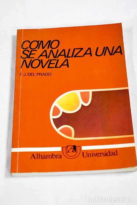 Libri di seconda mano: C&oacute;mo se analiza una novela.- Prado, Javier del