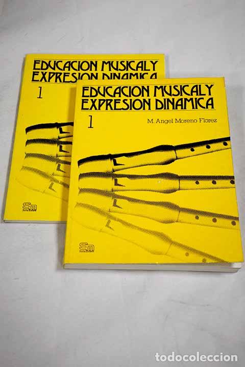 Libri di seconda mano: Educaci&oacute;n musical y expresi&oacute;n din&aacute;mica: 1 : 4&ordm; y 5&ordm; cursos de E.G.B.- Moreno Fl&oacute;rez, M. &Aacute;ngel