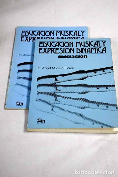 Libri di seconda mano: Educaci&oacute;n musical y expresi&oacute;n din&aacute;mica: iniciaci&oacute;n: 1&ordm;, 2&ordm; y 3&ordm; cursos de E.G.B