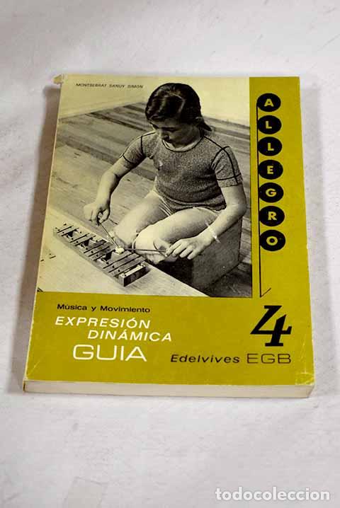 Libri di seconda mano: Allegro 4: m&uacute;sica y movimiento : expresi&oacute;n din&aacute;mica.- Sanuy, Montse