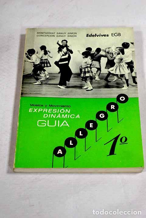 Libri di seconda mano: Allegro 1: m&uacute;sica y movimiento : expresi&oacute;n din&aacute;mica. Guia.- Sanuy, Montse