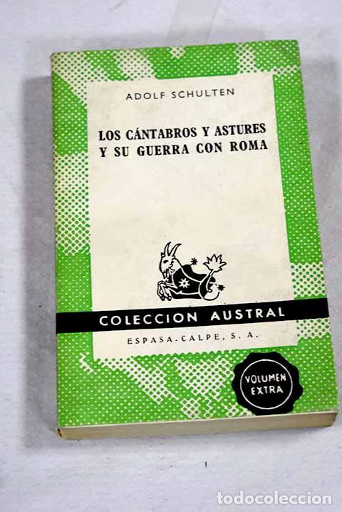 Libri di seconda mano: Los c&aacute;ntabros y astures y su guerra con Roma.- Schulten, Adolf
