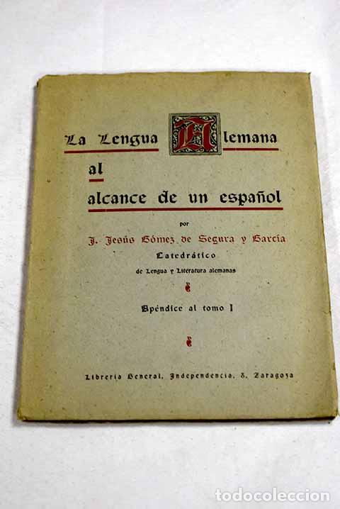 B&uuml;cher: La Lengua Alemana al alcance de un espa&ntilde;ol, tomo I.- G&oacute;mez de Segura y Garc&iacute;a, Juan Jes&uacute;s