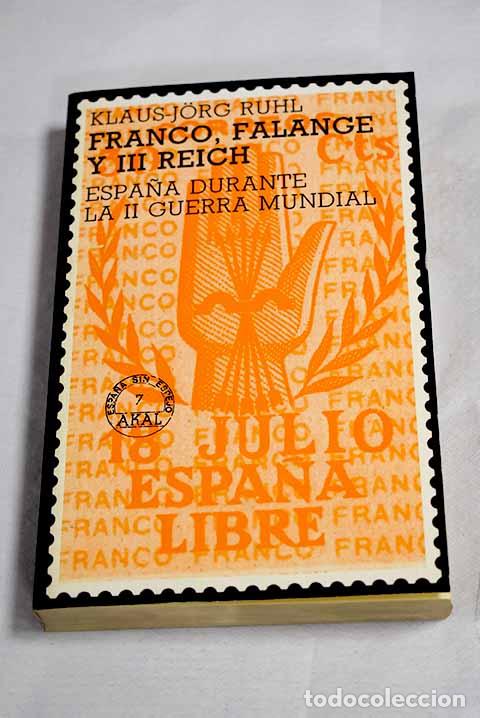 B&uuml;cher: Franco, Falange y Tercer Reich : Espa&ntilde;a en la Segunda Guerra Mundial.- Ruhl, Klaus-Jorg