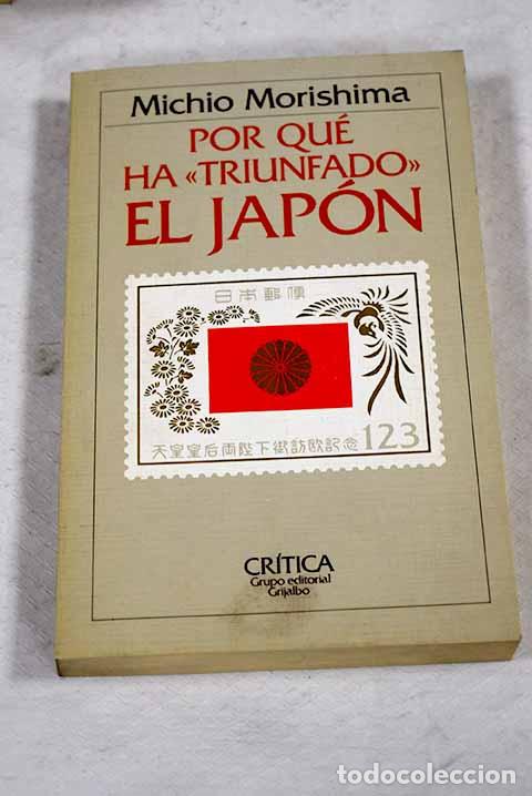 B&uuml;cher: Por qu&eacute; ha triunfado el Jap&oacute;n: tecnolog&iacute;a occidental y mentalidad japonesa.- Morishima, Michio