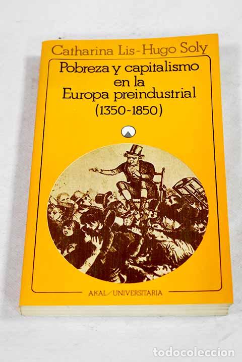 B&uuml;cher: Pobreza y capitalismo en la Europa preindustrial.- Lis, Catherine